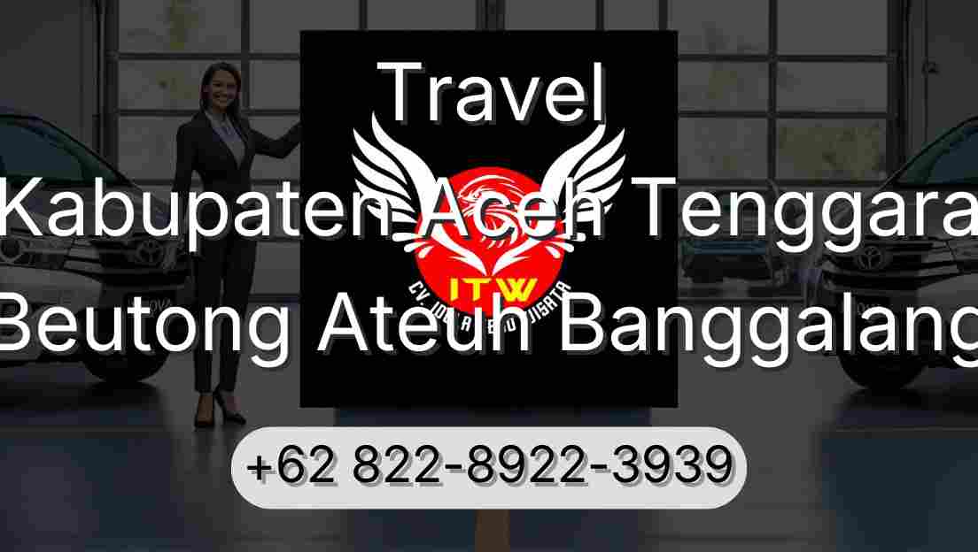 Travel Kabupaten Aceh Tenggara Beutong Ateuh Banggalang