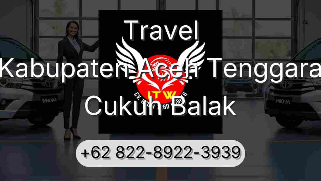 Travel Kabupaten Aceh Tenggara Cukuh Balak
