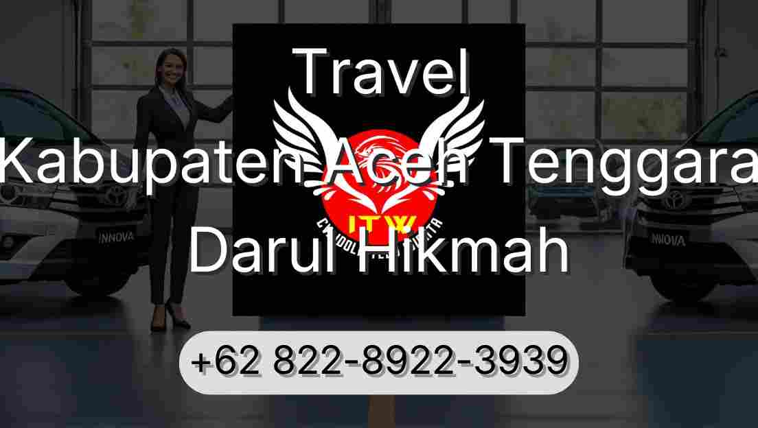 Travel Kabupaten Aceh Tenggara Darul Hikmah
