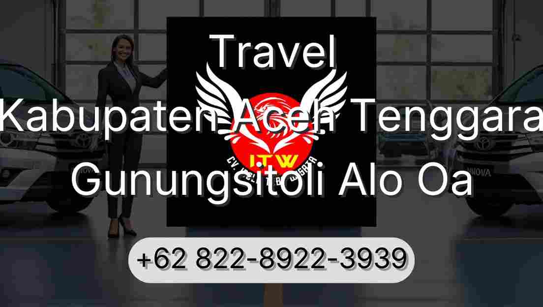 Travel Kabupaten Aceh Tenggara Gunungsitoli Alo Oa