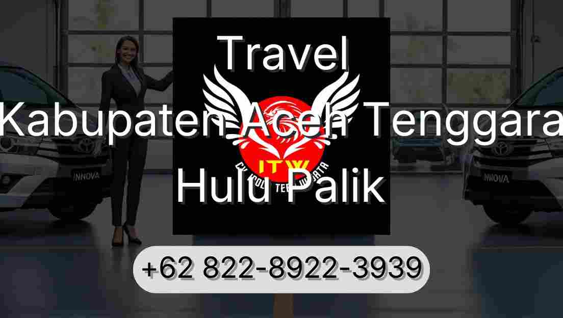 Travel Kabupaten Aceh Tenggara Hulu Palik