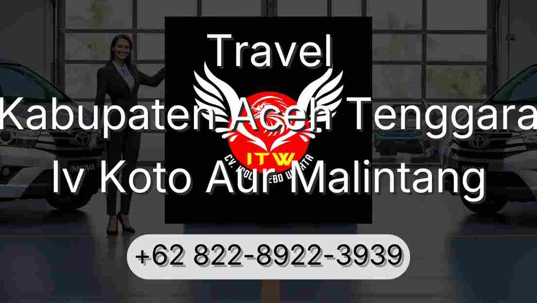 Travel Kabupaten Aceh Tenggara Iv Koto Aur Malintang