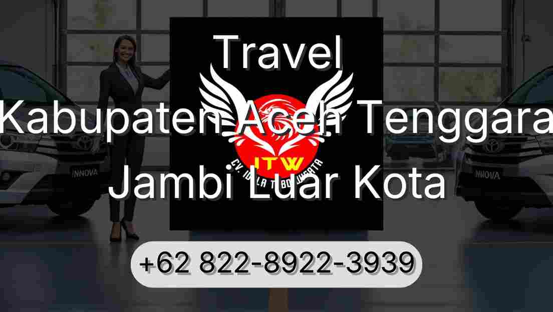 Travel Kabupaten Aceh Tenggara Jambi Luar Kota
