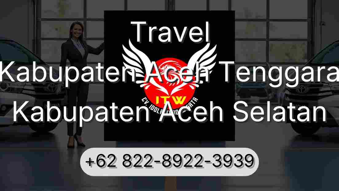 Travel Kabupaten Aceh Tenggara Kabupaten Aceh Selatan