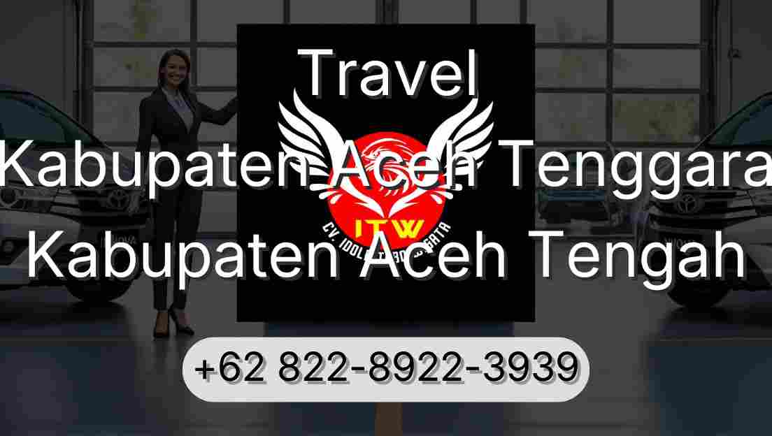 Travel Kabupaten Aceh Tenggara Kabupaten Aceh Tengah