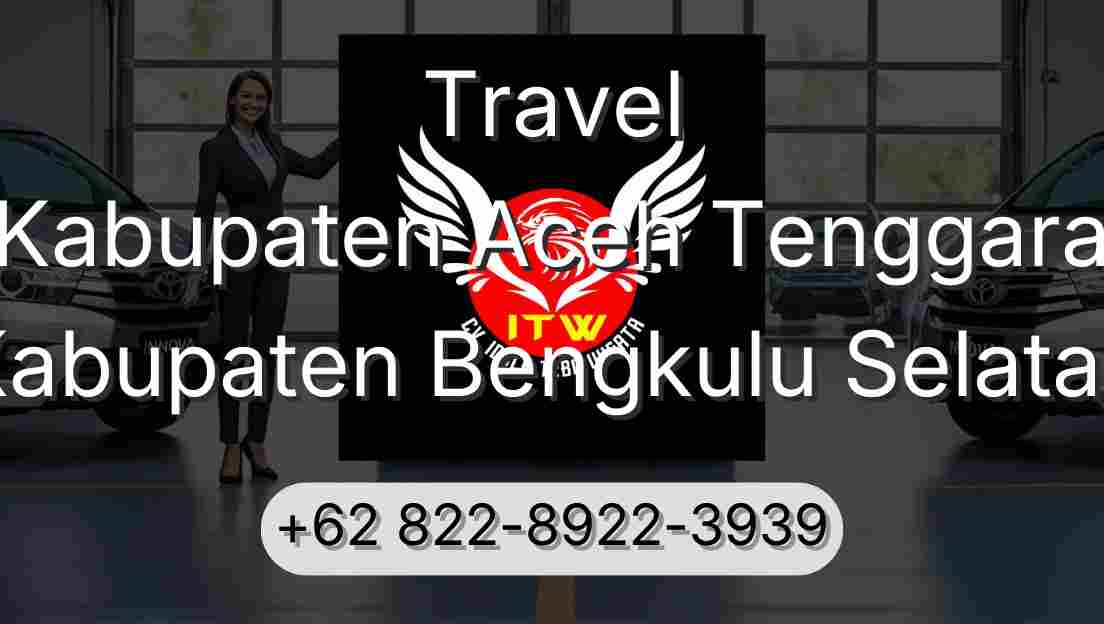 Travel Kabupaten Aceh Tenggara Kabupaten Bengkulu Selatan