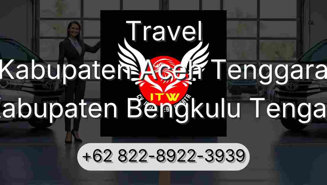 Travel Kabupaten Aceh Tenggara Kabupaten Bengkulu Tengah