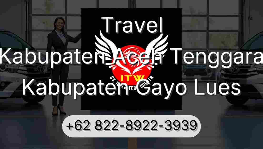 Travel Kabupaten Aceh Tenggara Kabupaten Gayo Lues