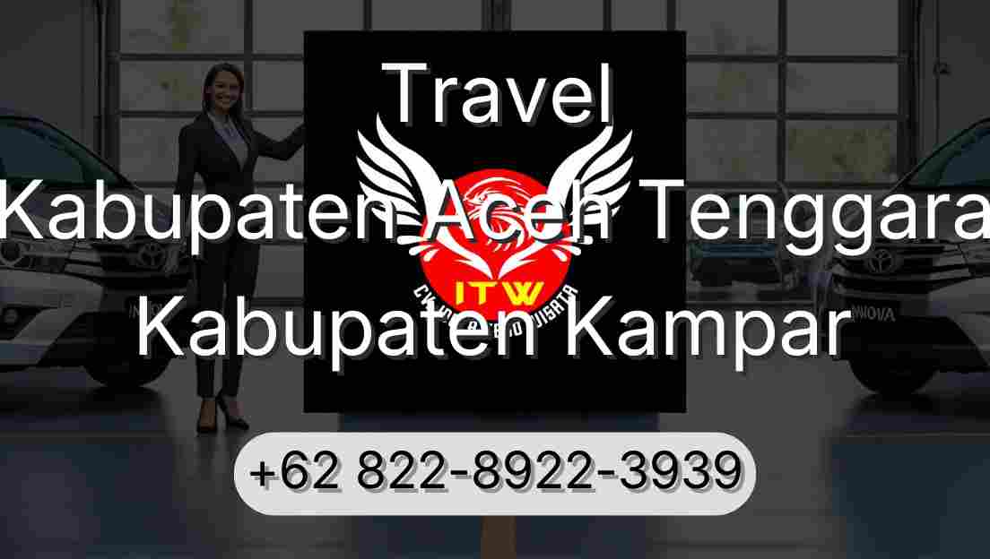 Travel Kabupaten Aceh Tenggara Kabupaten Kampar