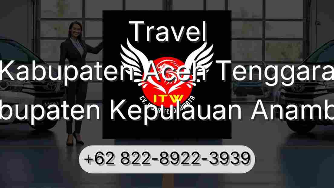 Travel Kabupaten Aceh Tenggara Kabupaten Kepulauan Anambas