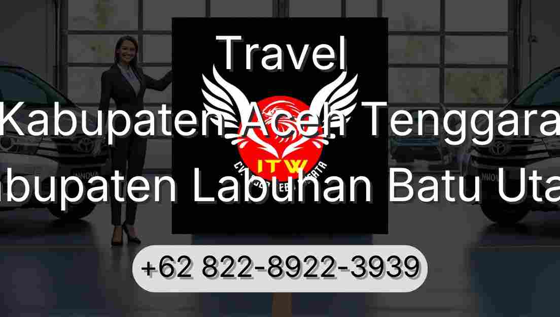 Travel Kabupaten Aceh Tenggara Kabupaten Labuhan Batu Utara