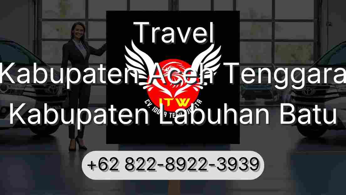 Travel Kabupaten Aceh Tenggara Kabupaten Labuhan Batu