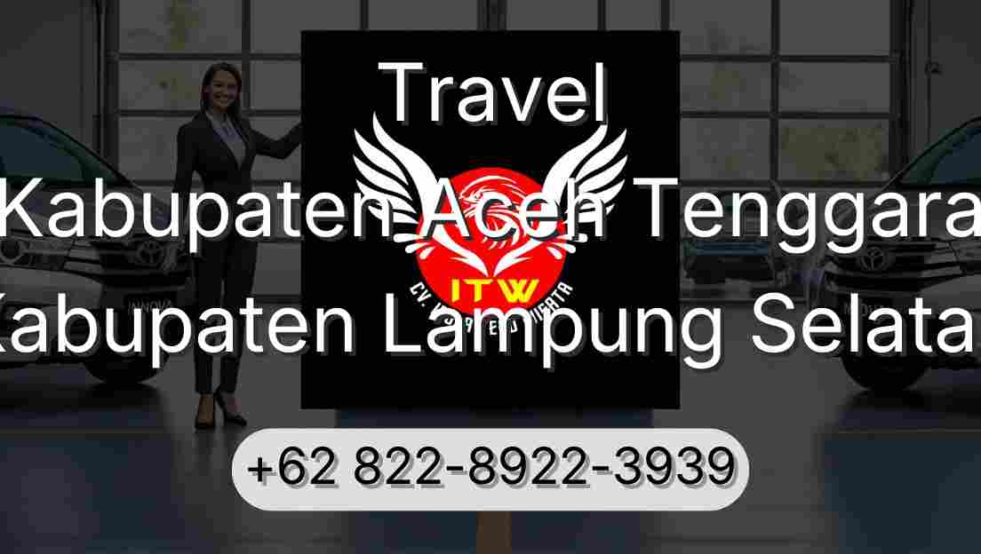 Travel Kabupaten Aceh Tenggara Kabupaten Lampung Selatan