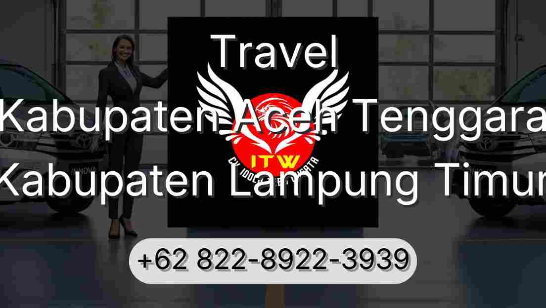 Travel Kabupaten Aceh Tenggara Kabupaten Lampung Timur