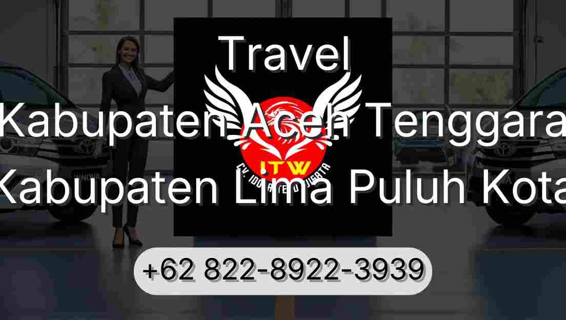 Travel Kabupaten Aceh Tenggara Kabupaten Lima Puluh Kota