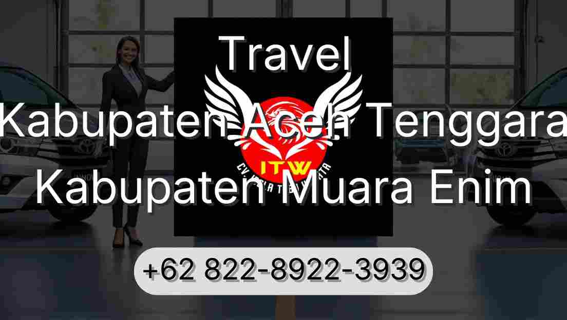 Travel Kabupaten Aceh Tenggara Kabupaten Muara Enim