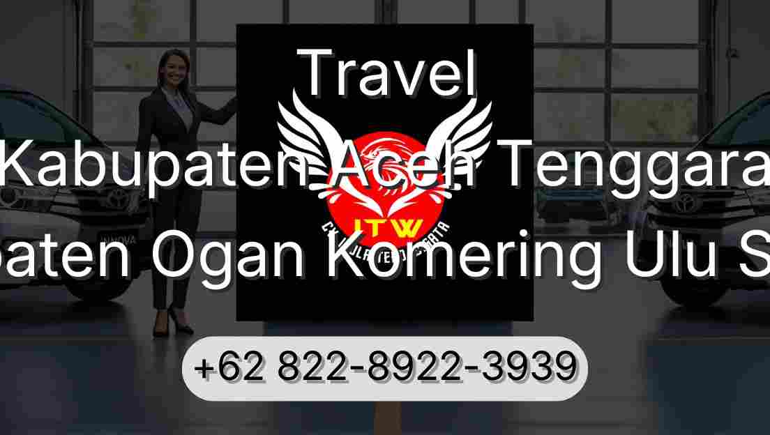 Travel Kabupaten Aceh Tenggara Kabupaten Ogan Komering Ulu Selatan