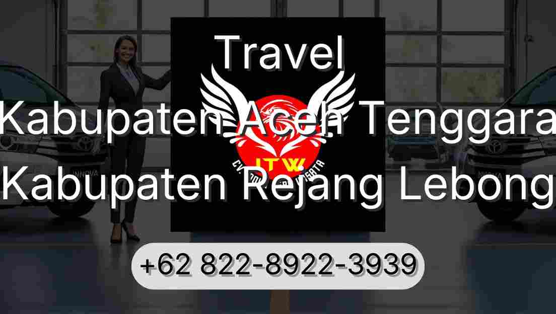Travel Kabupaten Aceh Tenggara Kabupaten Rejang Lebong