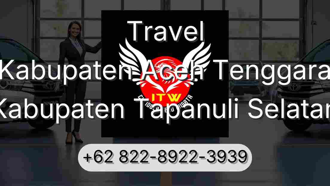 Travel Kabupaten Aceh Tenggara Kabupaten Tapanuli Selatan