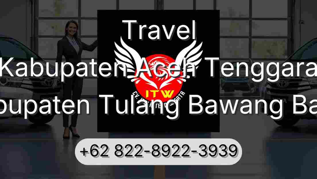 Travel Kabupaten Aceh Tenggara Kabupaten Tulang Bawang Barat