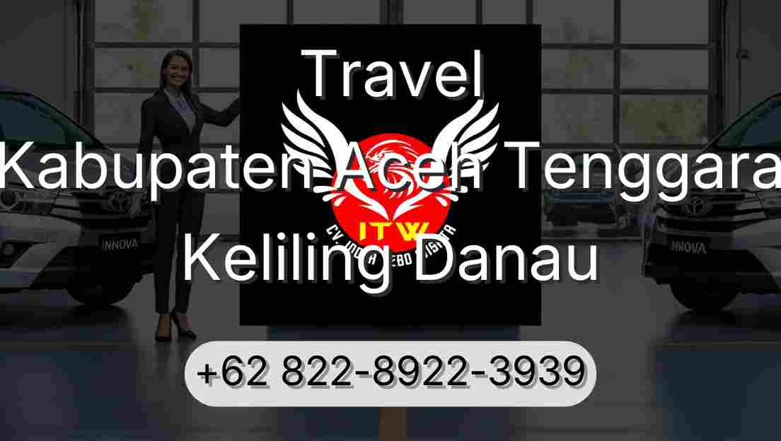 Travel Kabupaten Aceh Tenggara Keliling Danau