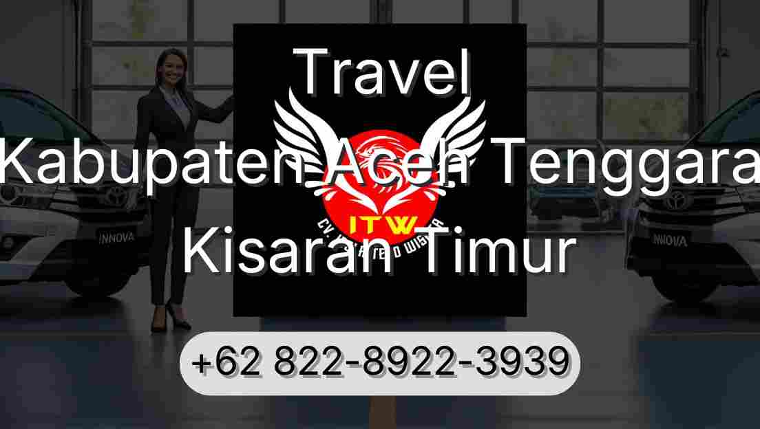 Travel Kabupaten Aceh Tenggara Kisaran Timur