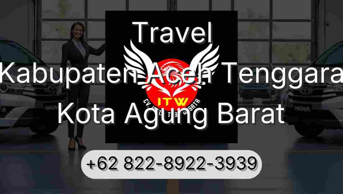 Travel Kabupaten Aceh Tenggara Kota Agung Barat