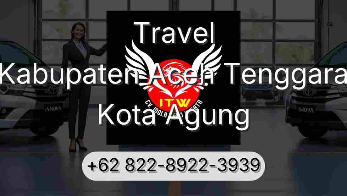 Travel Kabupaten Aceh Tenggara Kota Agung