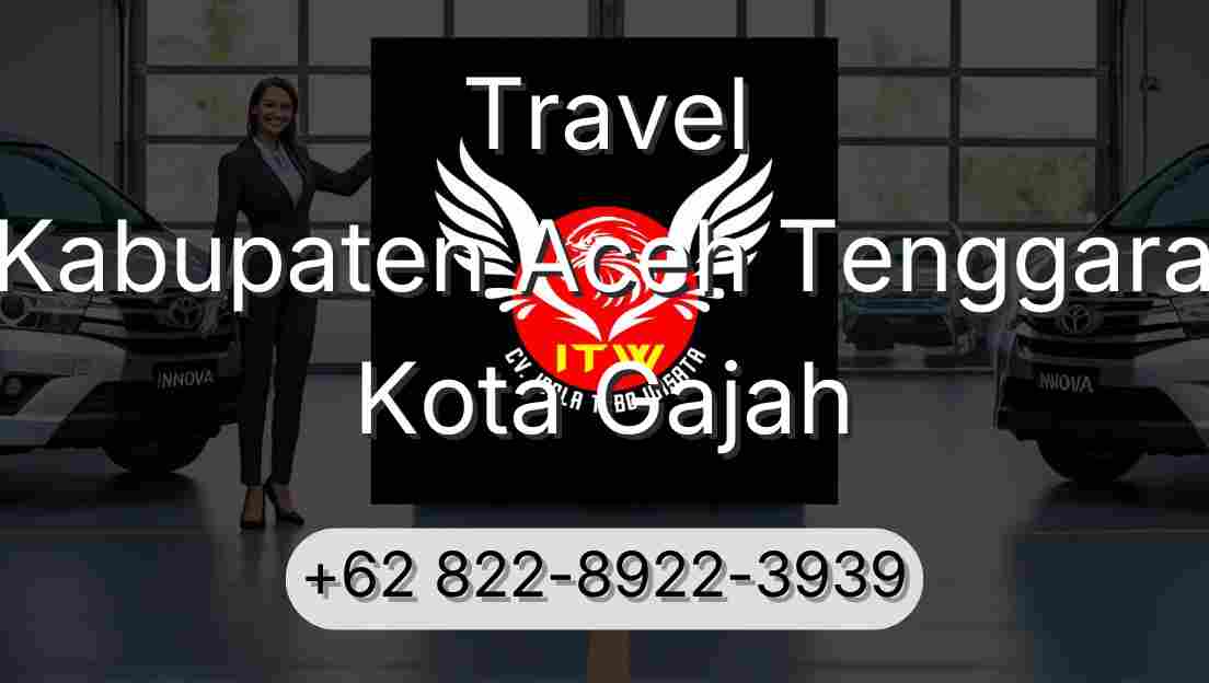 Travel Kabupaten Aceh Tenggara Kota Gajah