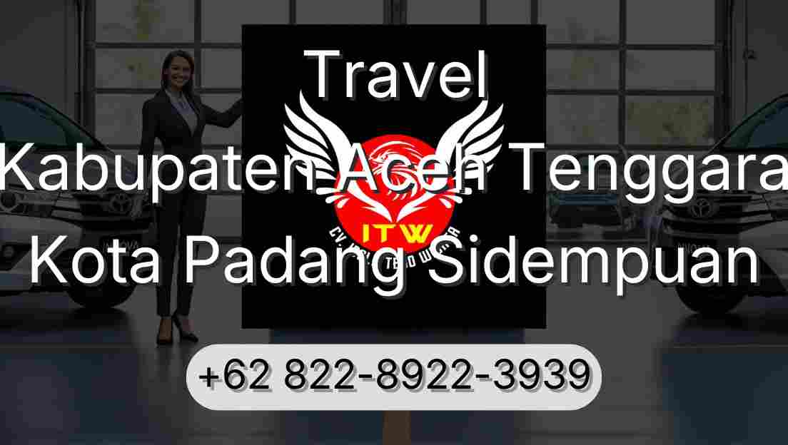 Travel Kabupaten Aceh Tenggara Kota Padang Sidempuan