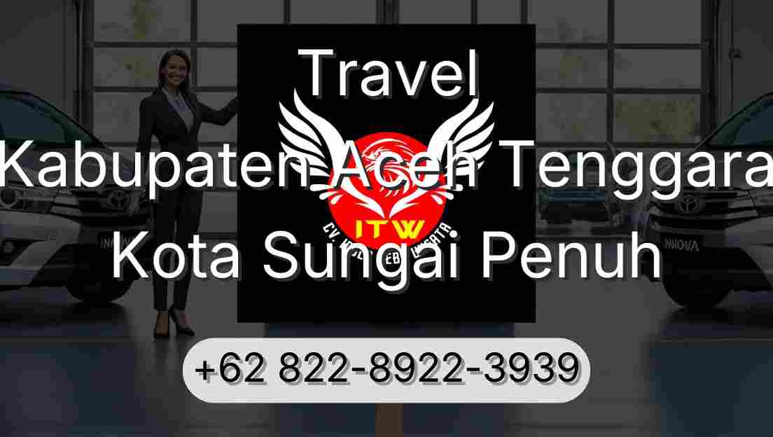 Travel Kabupaten Aceh Tenggara Kota Sungai Penuh