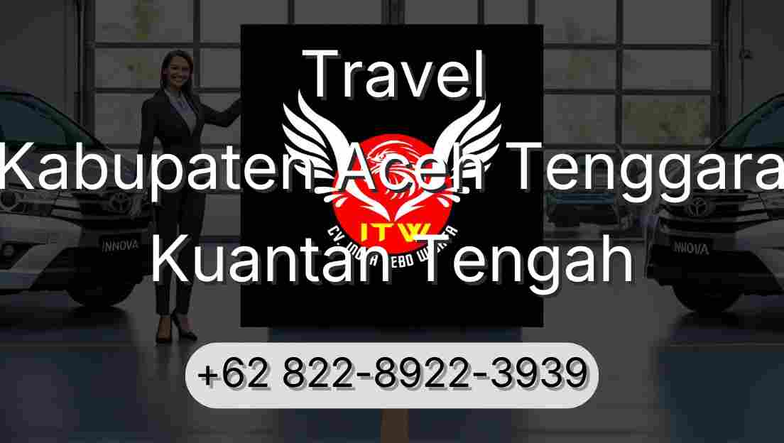Travel Kabupaten Aceh Tenggara Kuantan Tengah