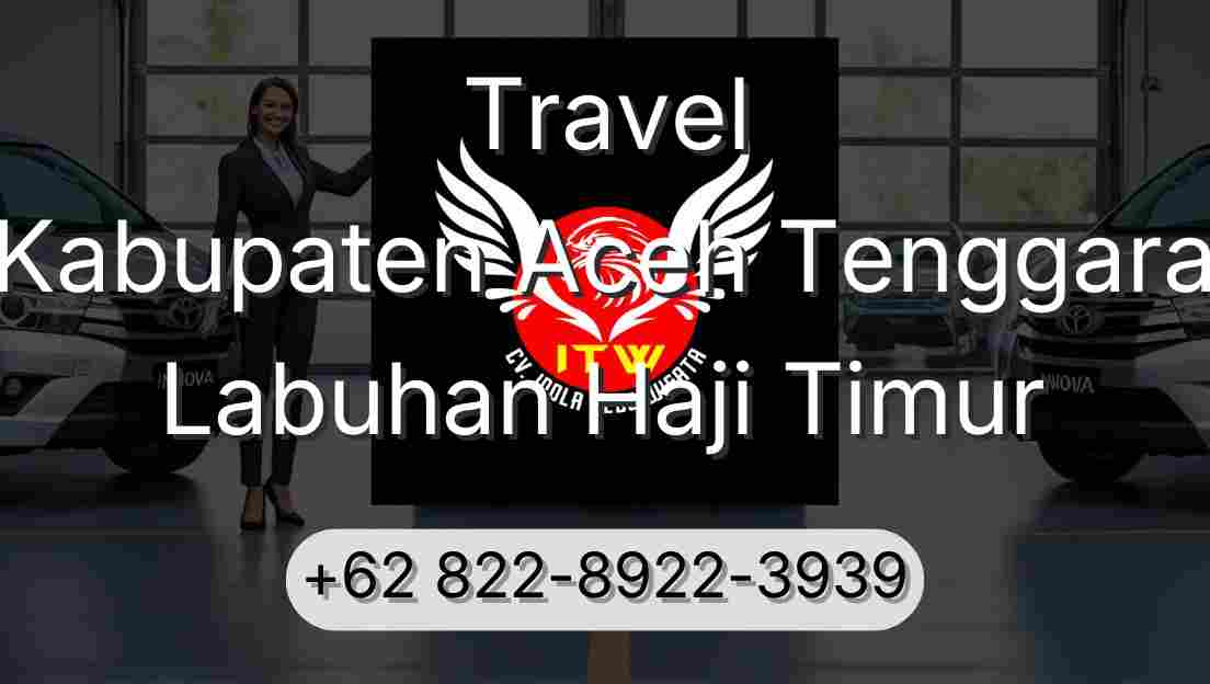 Travel Kabupaten Aceh Tenggara Labuhan Haji Timur
