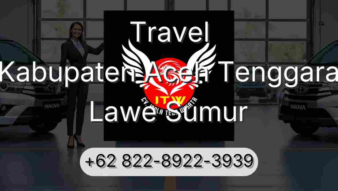 Travel Kabupaten Aceh Tenggara Lawe Sumur