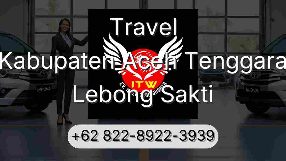 Travel Kabupaten Aceh Tenggara Lebong Sakti