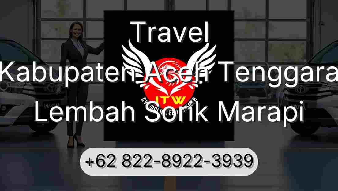 Travel Kabupaten Aceh Tenggara Lembah Sorik Marapi