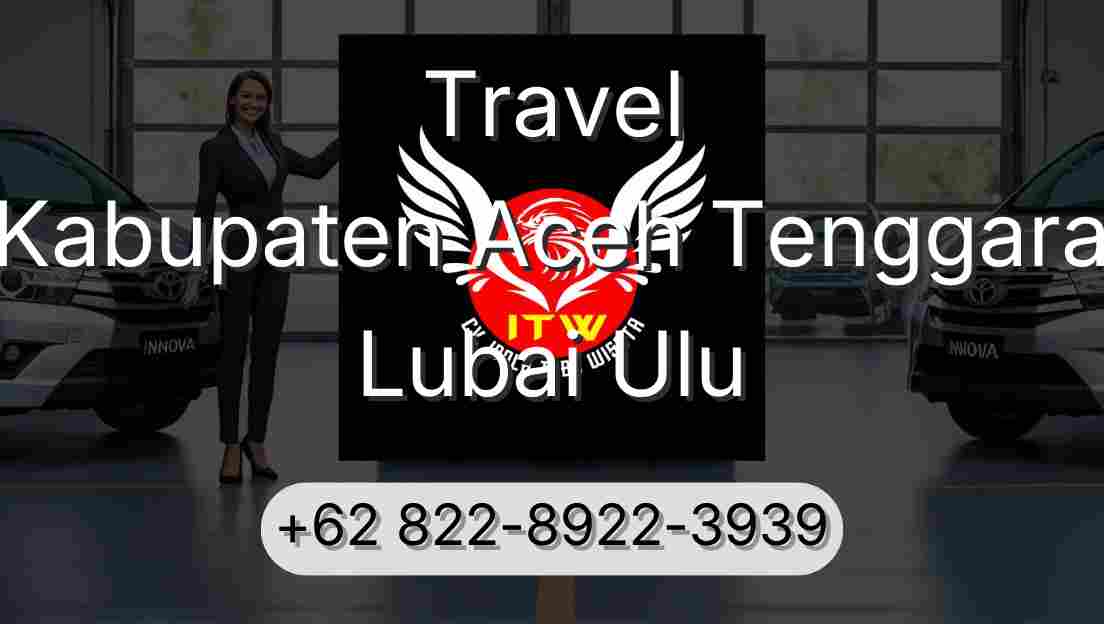 Travel Kabupaten Aceh Tenggara Lubai Ulu