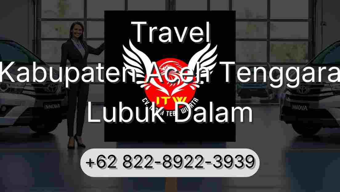 Travel Kabupaten Aceh Tenggara Lubuk Dalam