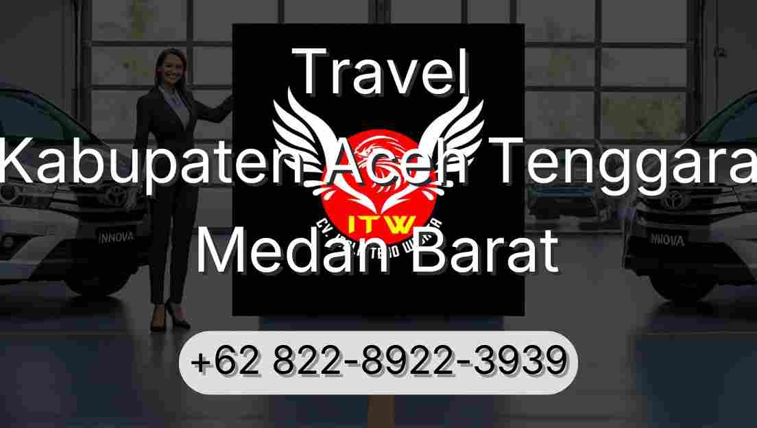 Travel Kabupaten Aceh Tenggara Medan Barat