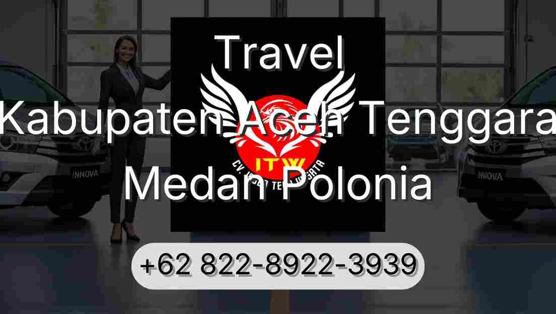 Travel Kabupaten Aceh Tenggara Medan Polonia