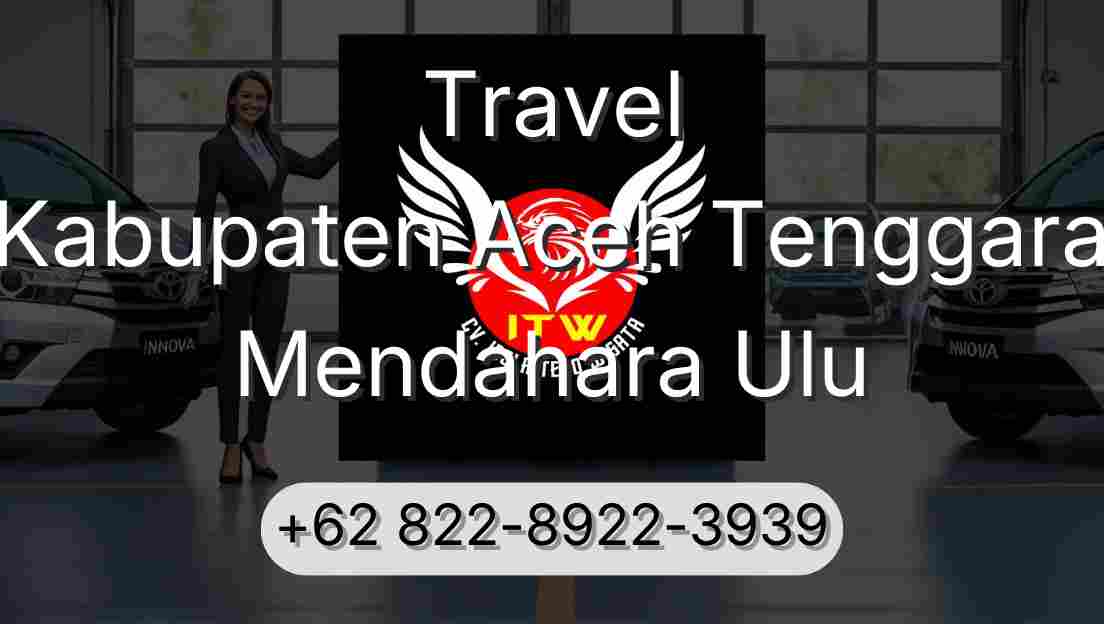 Travel Kabupaten Aceh Tenggara Mendahara Ulu
