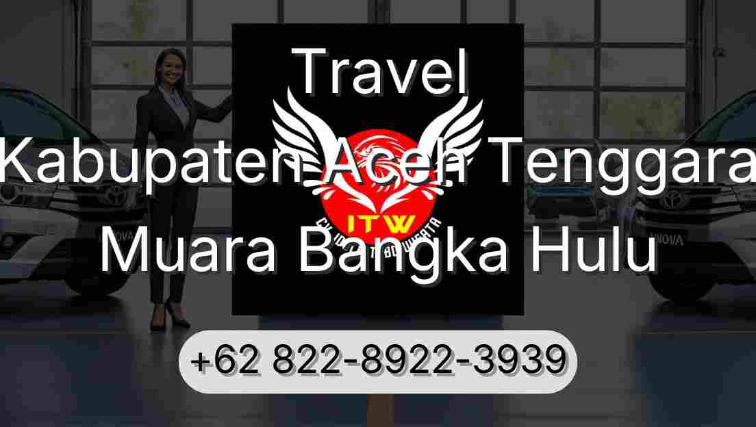 Travel Kabupaten Aceh Tenggara Muara Bangka Hulu