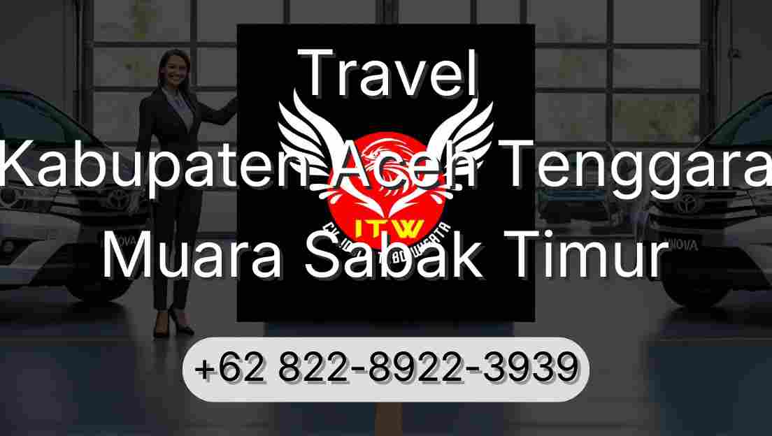 Travel Kabupaten Aceh Tenggara Muara Sabak Timur