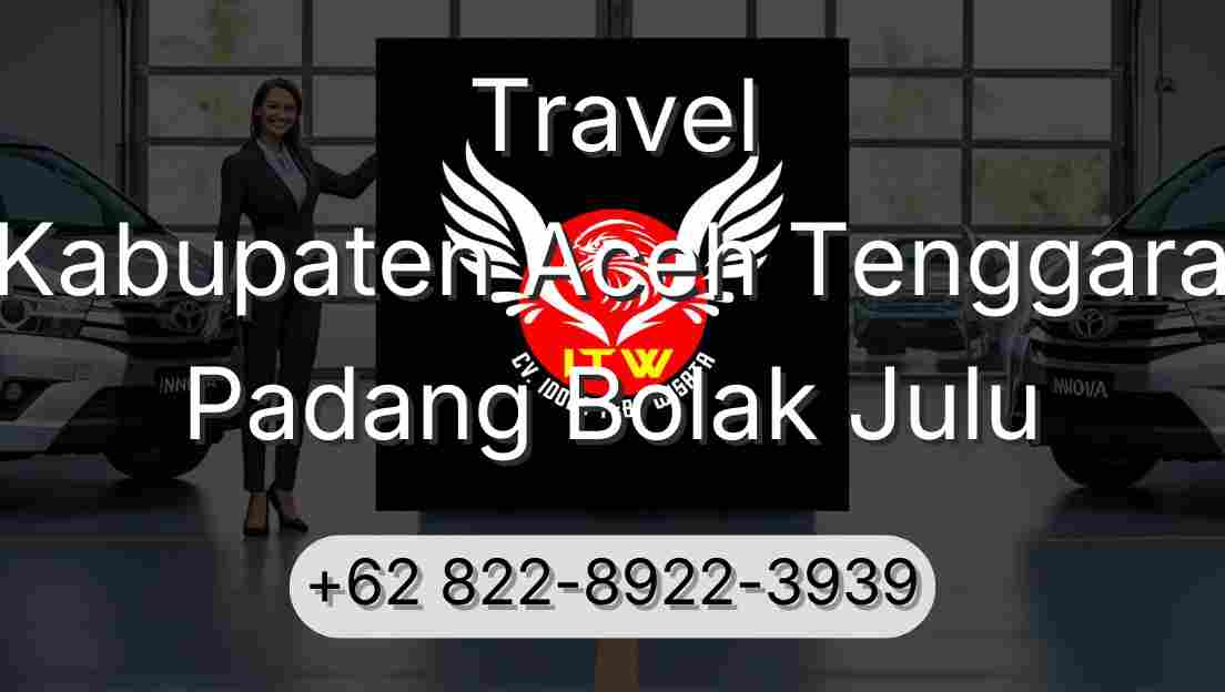 Travel Kabupaten Aceh Tenggara Padang Bolak Julu