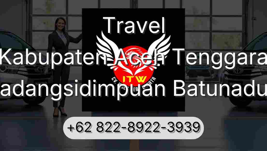 Travel Kabupaten Aceh Tenggara Padangsidimpuan Batunadua