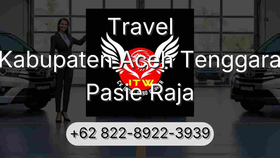 Travel Kabupaten Aceh Tenggara Pasie Raja