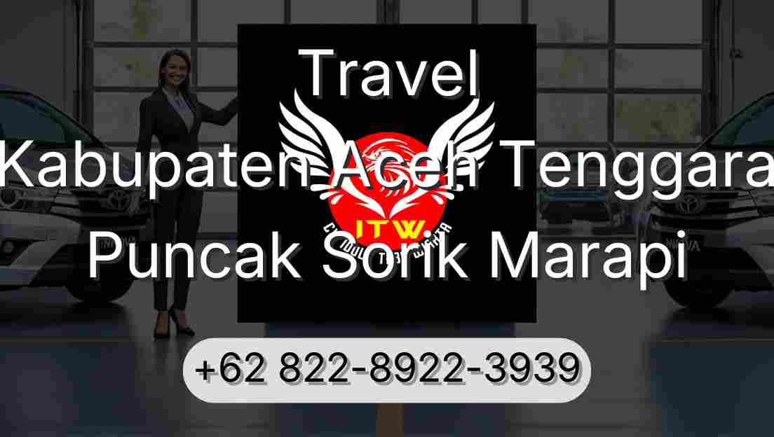 Travel Kabupaten Aceh Tenggara Puncak Sorik Marapi