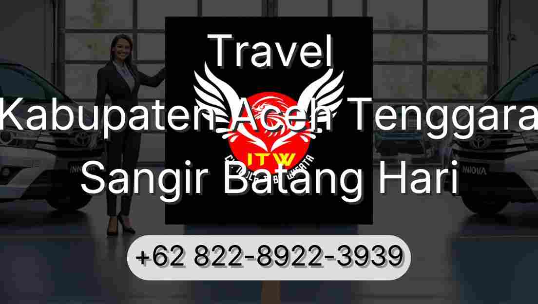 Travel Kabupaten Aceh Tenggara Sangir Batang Hari
