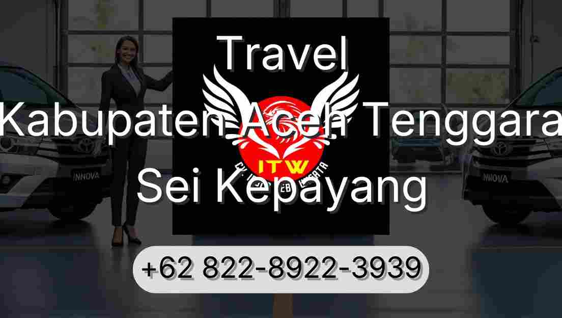 Travel Kabupaten Aceh Tenggara Sei Kepayang