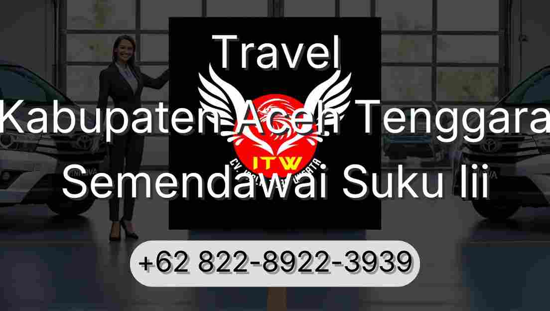 Travel Kabupaten Aceh Tenggara Semendawai Suku Iii